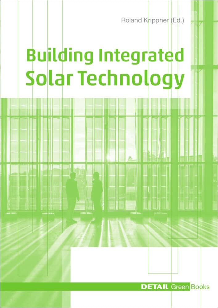 Building Integrated Solar Technology (DETAIL Green Books)